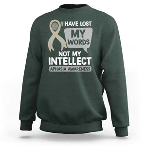 Aphasia Awareness Sweatshirt I Have Lost My Words Not My Intellect TS09 Dark Forest Green Print Your Wear