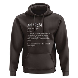 Funny Educational Aphasia Definition Hoodie A Loss Of Words Not A Lack Of Intelligence TS09 Dark Chocolate Print Your Wear