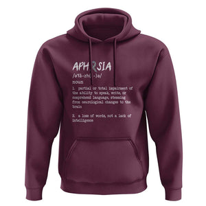 Funny Educational Aphasia Definition Hoodie A Loss Of Words Not A Lack Of Intelligence TS09 Maroon Print Your Wear