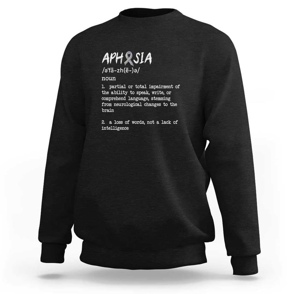 Funny Educational Aphasia Definition Sweatshirt A Loss Of Words Not A Lack Of Intelligence TS09 Black Print Your Wear