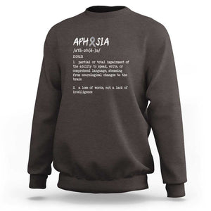 Funny Educational Aphasia Definition Sweatshirt A Loss Of Words Not A Lack Of Intelligence TS09 Dark Chocolate Print Your Wear