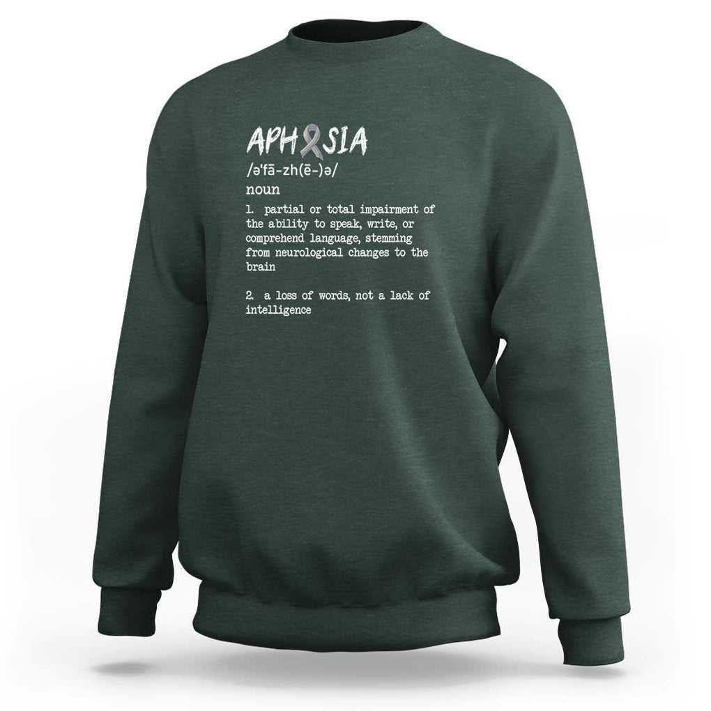 Funny Educational Aphasia Definition Sweatshirt A Loss Of Words Not A Lack Of Intelligence TS09 Dark Forest Green Print Your Wear