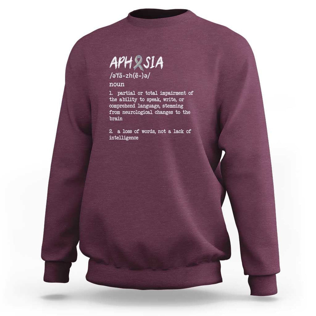 Funny Educational Aphasia Definition Sweatshirt A Loss Of Words Not A Lack Of Intelligence TS09 Maroon Print Your Wear