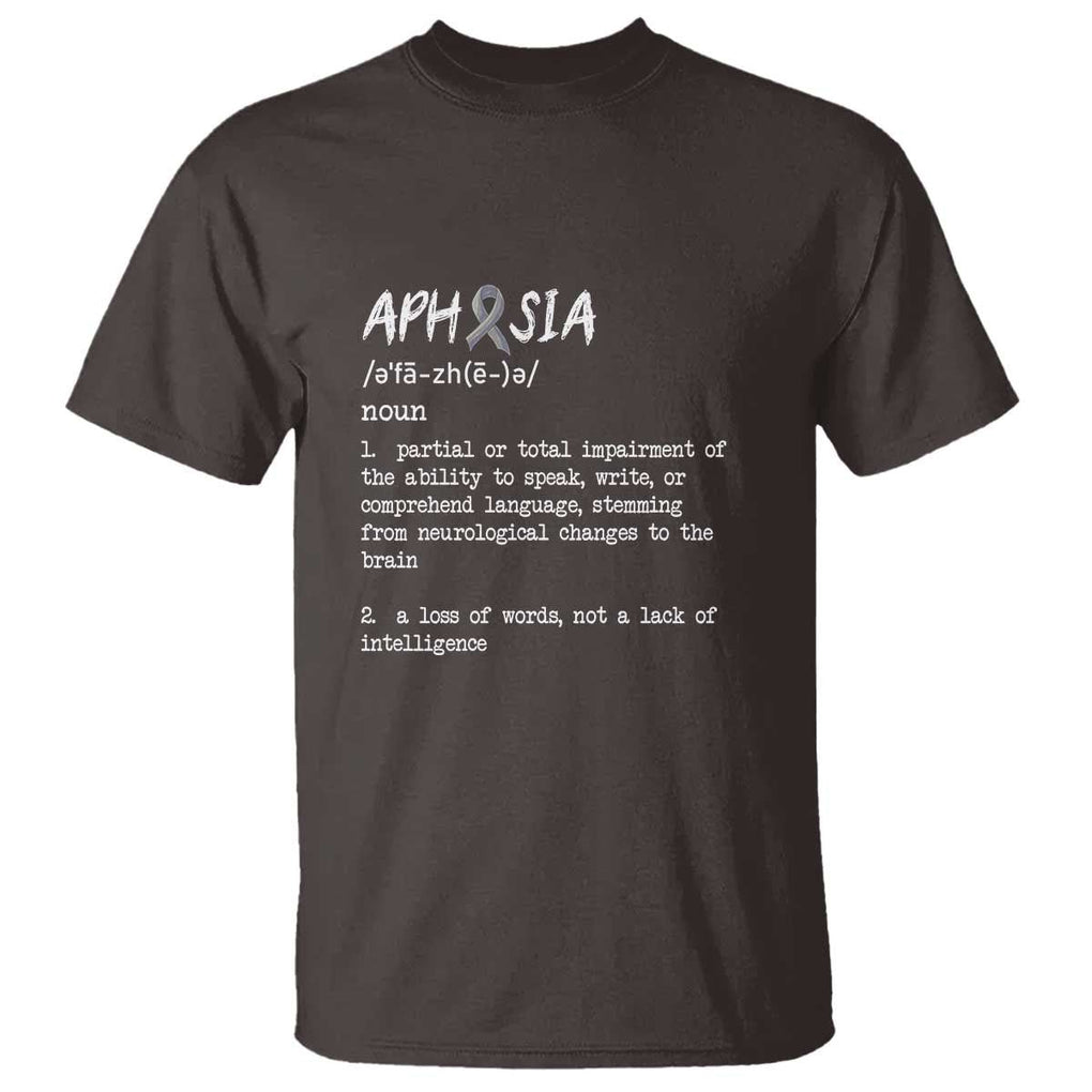 Funny Educational Aphasia Definition T Shirt A Loss Of Words Not A Lack Of Intelligence TS09 Dark Chocolate Print Your Wear