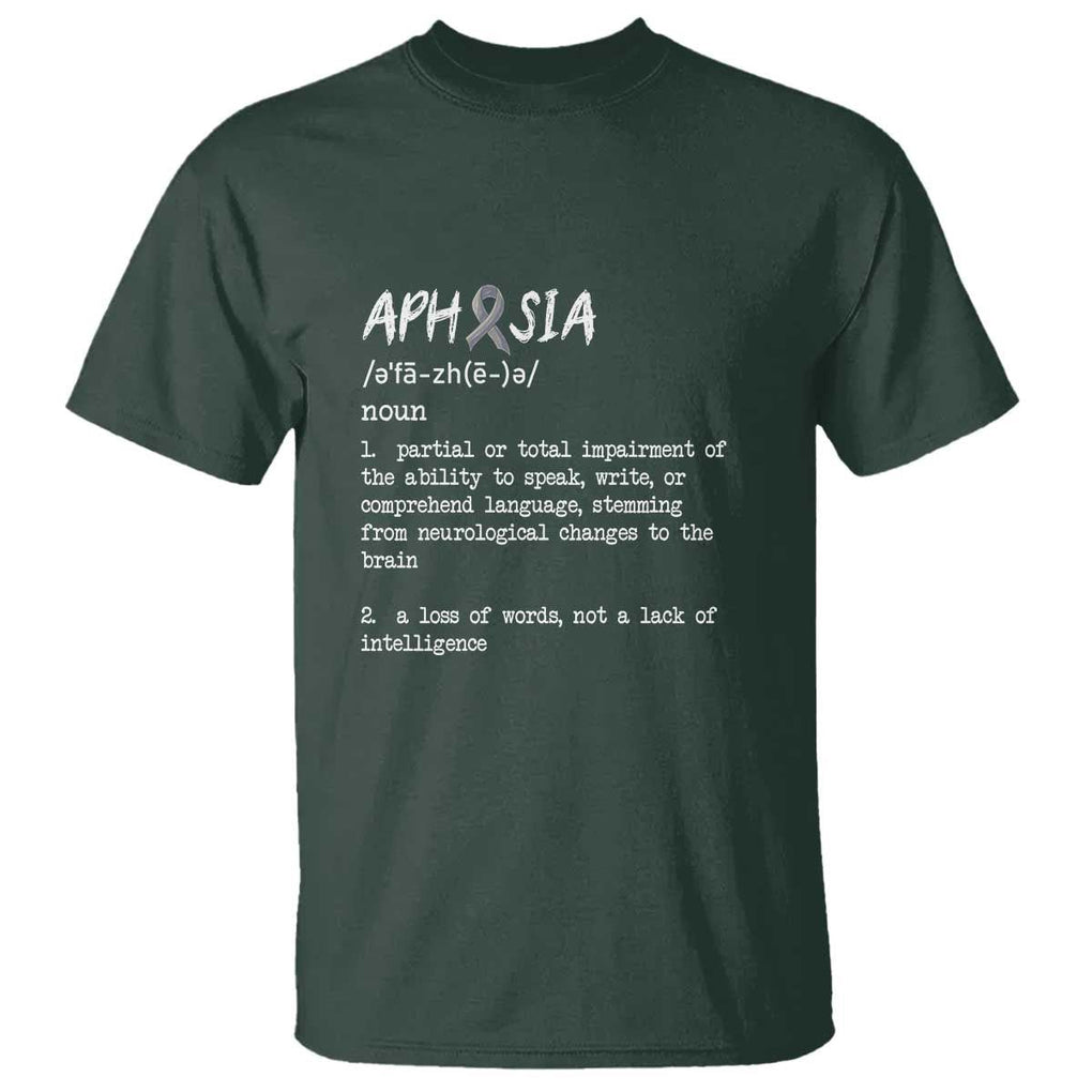Funny Educational Aphasia Definition T Shirt A Loss Of Words Not A Lack Of Intelligence TS09 Dark Forest Green Print Your Wear