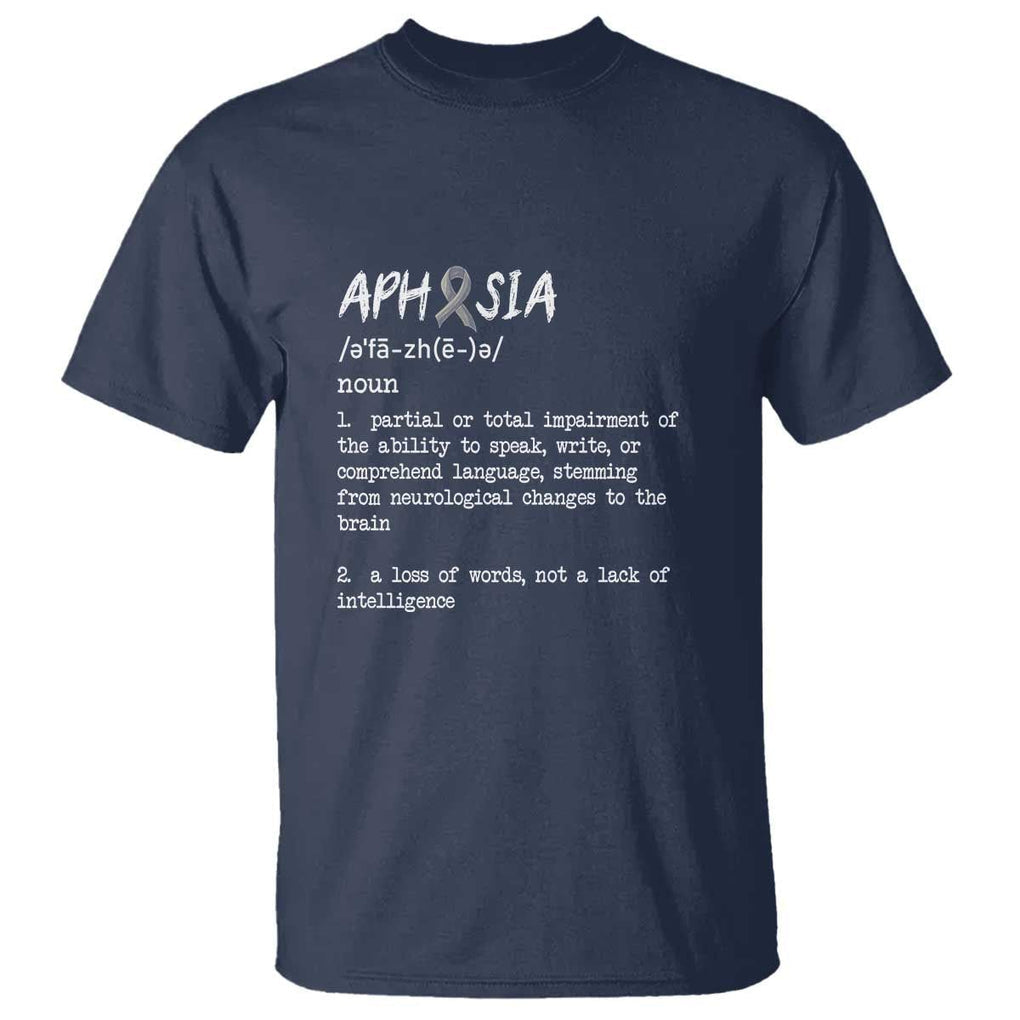 Funny Educational Aphasia Definition T Shirt A Loss Of Words Not A Lack Of Intelligence TS09 Navy Print Your Wear