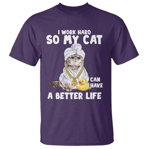 I Work Hard So My Cat Can Have A Better Life Funny Cool Cat T Shirt TS09 Purple Printyourwear