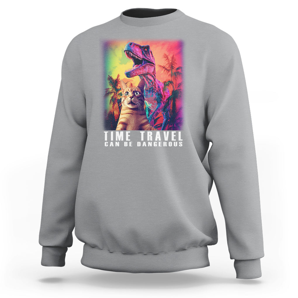 Selfie Cat Time Travel Can Be Dangerous Dinosaur Funny Sweatshirt TS09 Sport Gray Printyourwear