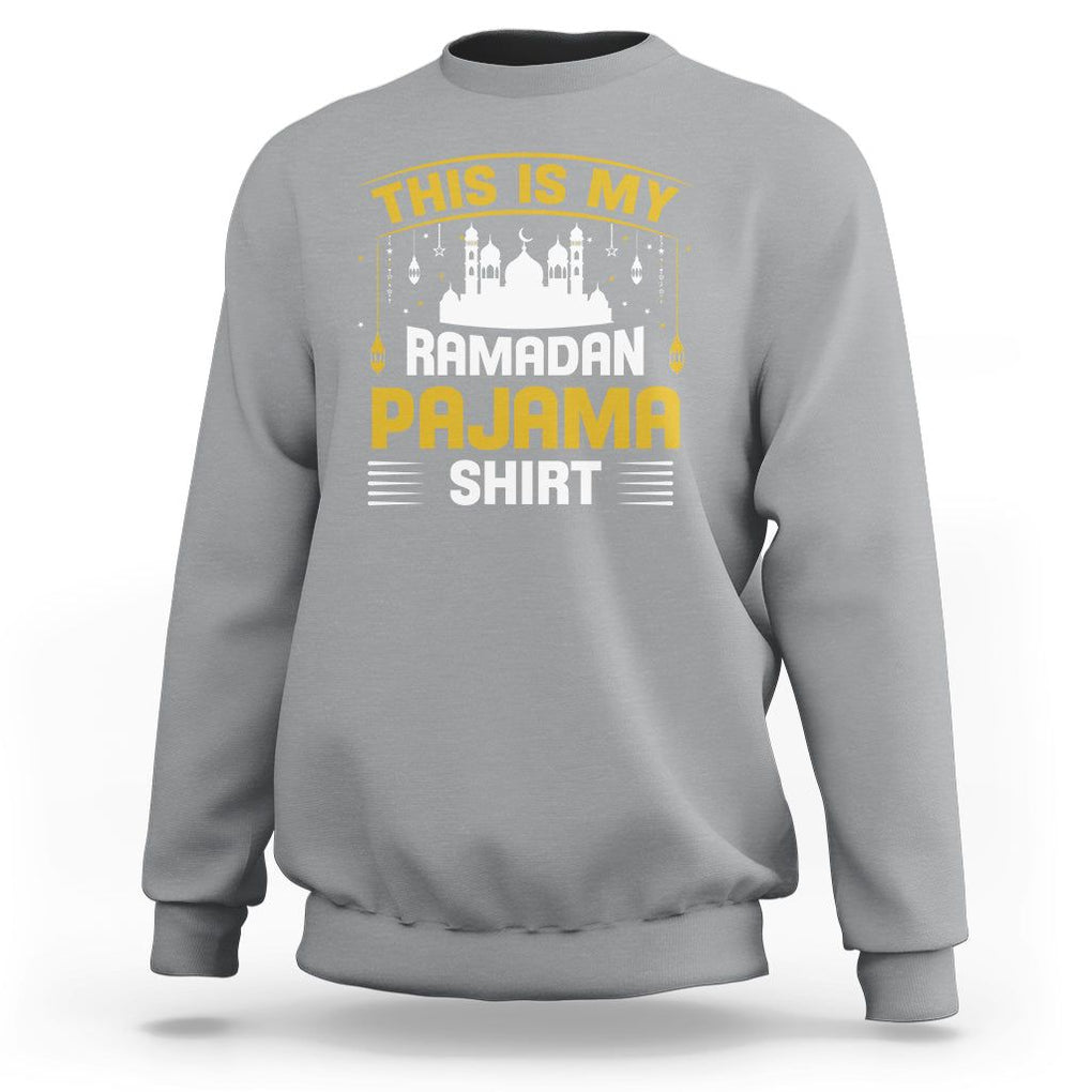 This Is My Ramadan Pajama Eid Mubarek Islam Muslims Sweatshirt TS09 Sport Gray Printyourwear