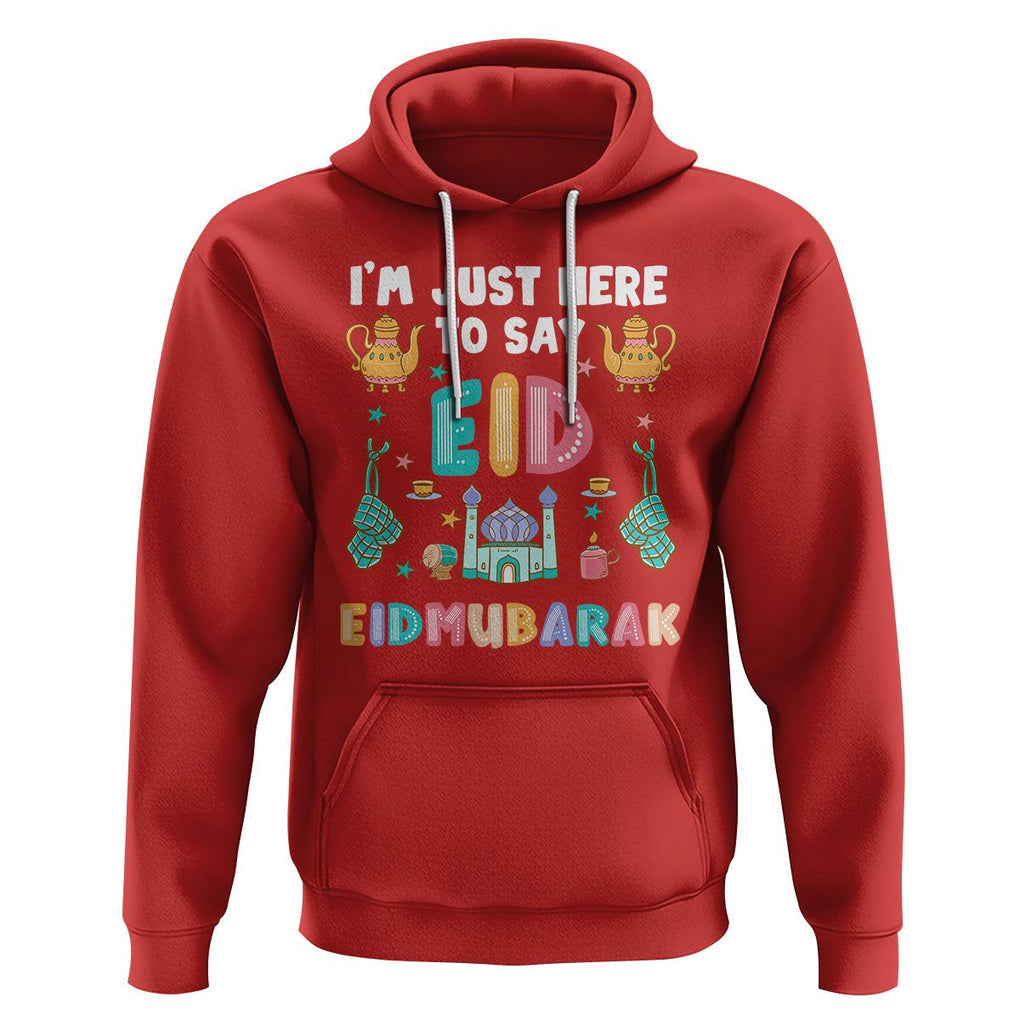 Ramadan Hoodie I'm Just Here To Say EID Mubarak Iftar Islamic Muslim TS09 Red Printyourwear