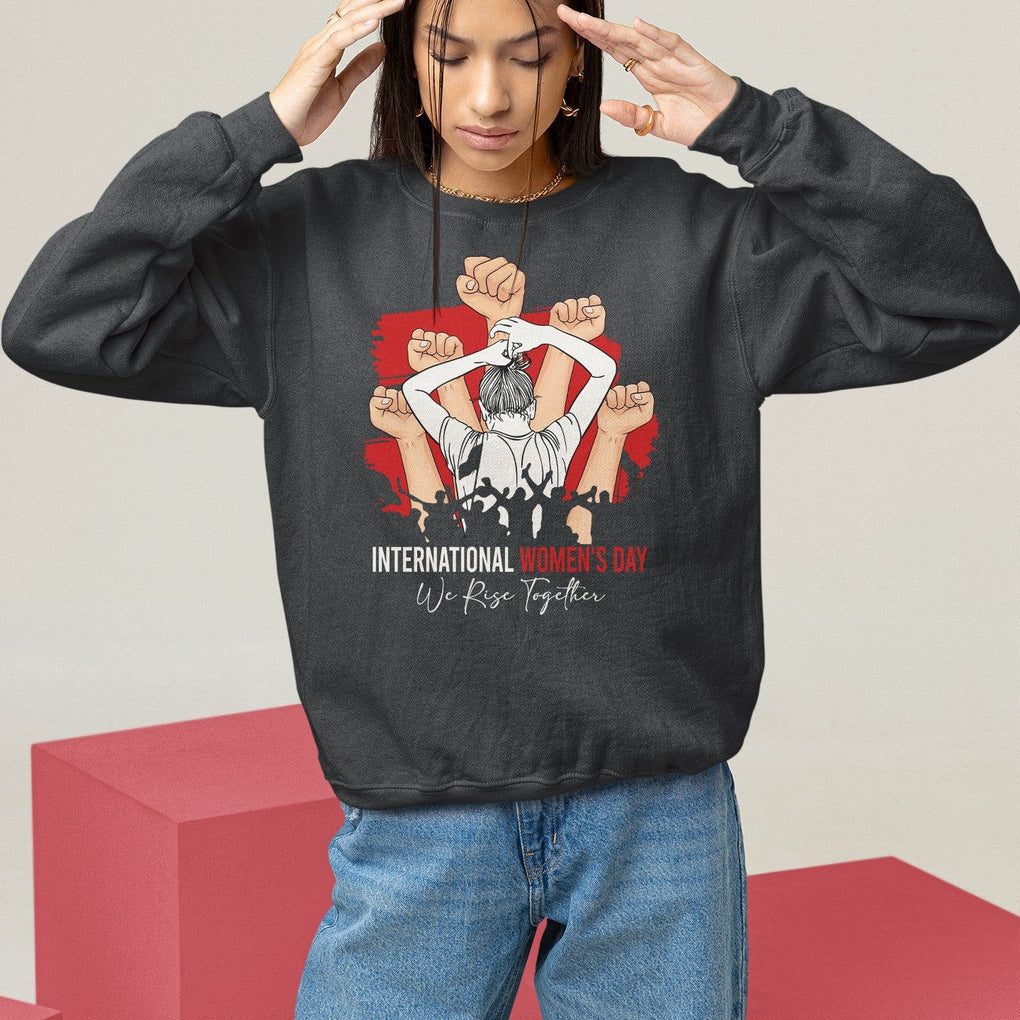 International Women's Day Sweatshirt Happy IWD 8 March We Rise Together TS09 Black Printyourwear