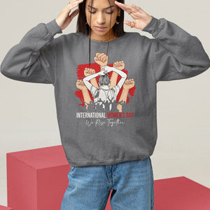 International Women's Day Sweatshirt Happy IWD 8 March We Rise Together TS09 Charcoal Printyourwear