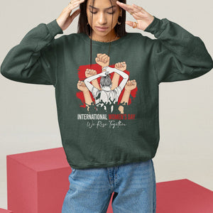 International Women's Day Sweatshirt Happy IWD 8 March We Rise Together TS09 Dark Forest Green Printyourwear