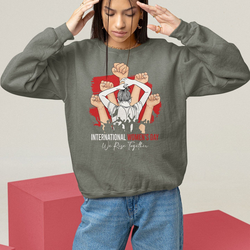 International Women's Day Sweatshirt Happy IWD 8 March We Rise Together TS09 Military Green Printyourwear