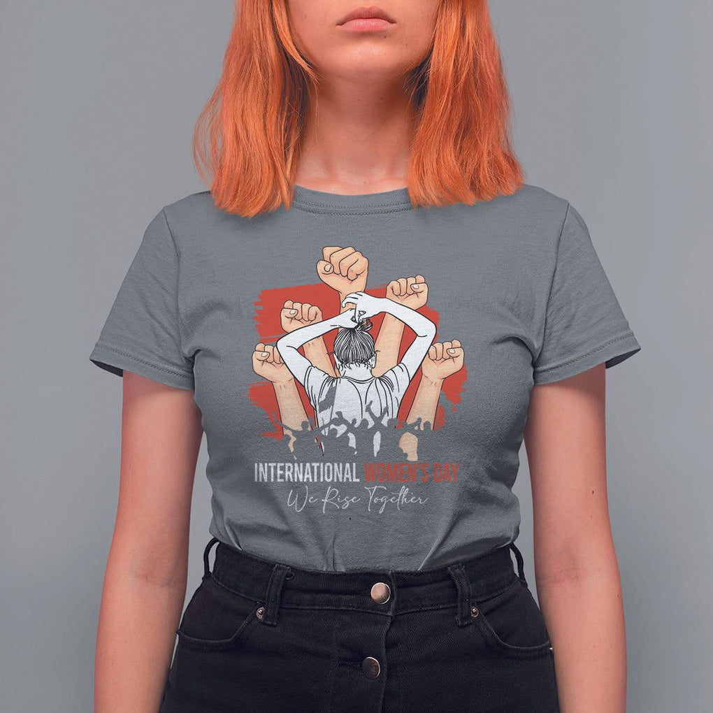 International Women's Day T Shirt For Women Happy IWD 8 March We Rise Together TS09 Charcoal Printyourwear