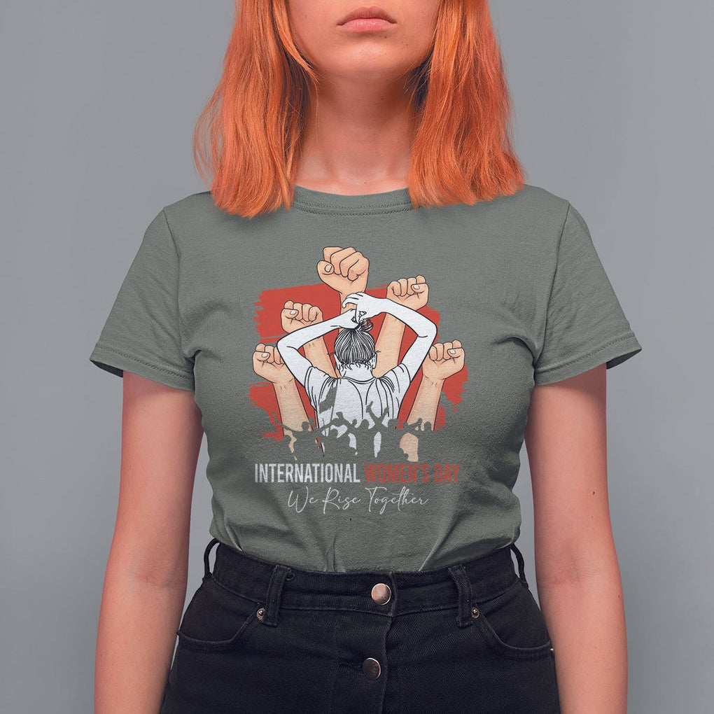 International Women's Day T Shirt For Women Happy IWD 8 March We Rise Together TS09 Military Green Printyourwear