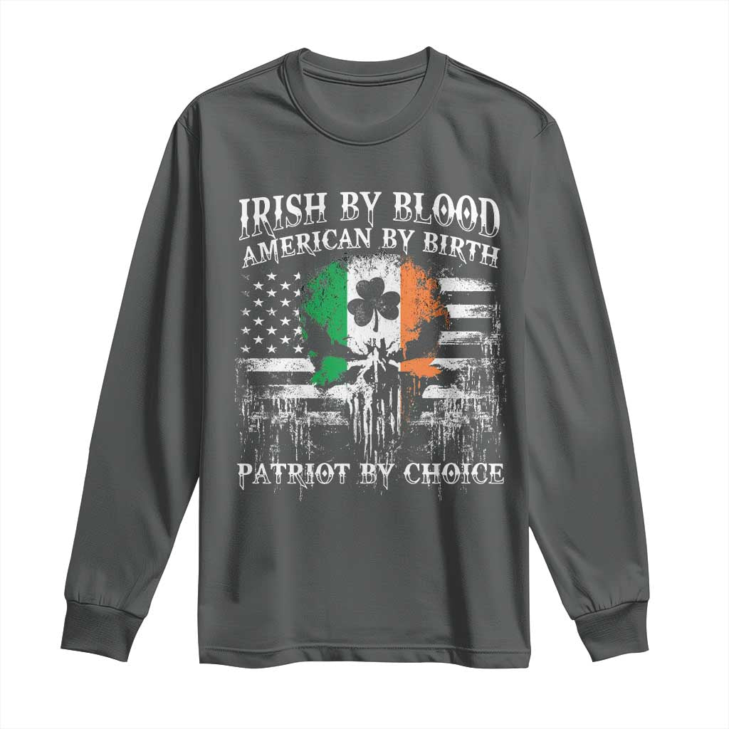 Irish American Long Sleeve Shirt Irish By Blood American By Birth Patriot By Choice TS09 Dark Heather Print Your Wear