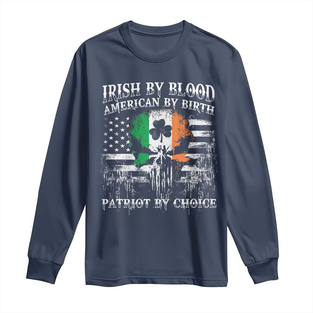 Irish American Long Sleeve Shirt Irish By Blood American By Birth Patriot By Choice TS09 Navy Print Your Wear
