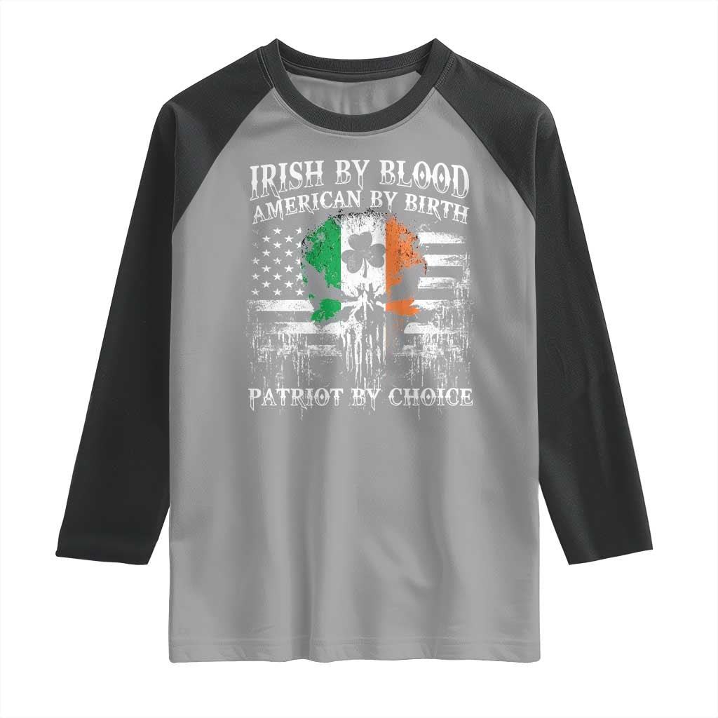 Irish American Raglan Shirt Irish By Blood American By Birth Patriot By Choice TS09 Sport Gray Black Print Your Wear