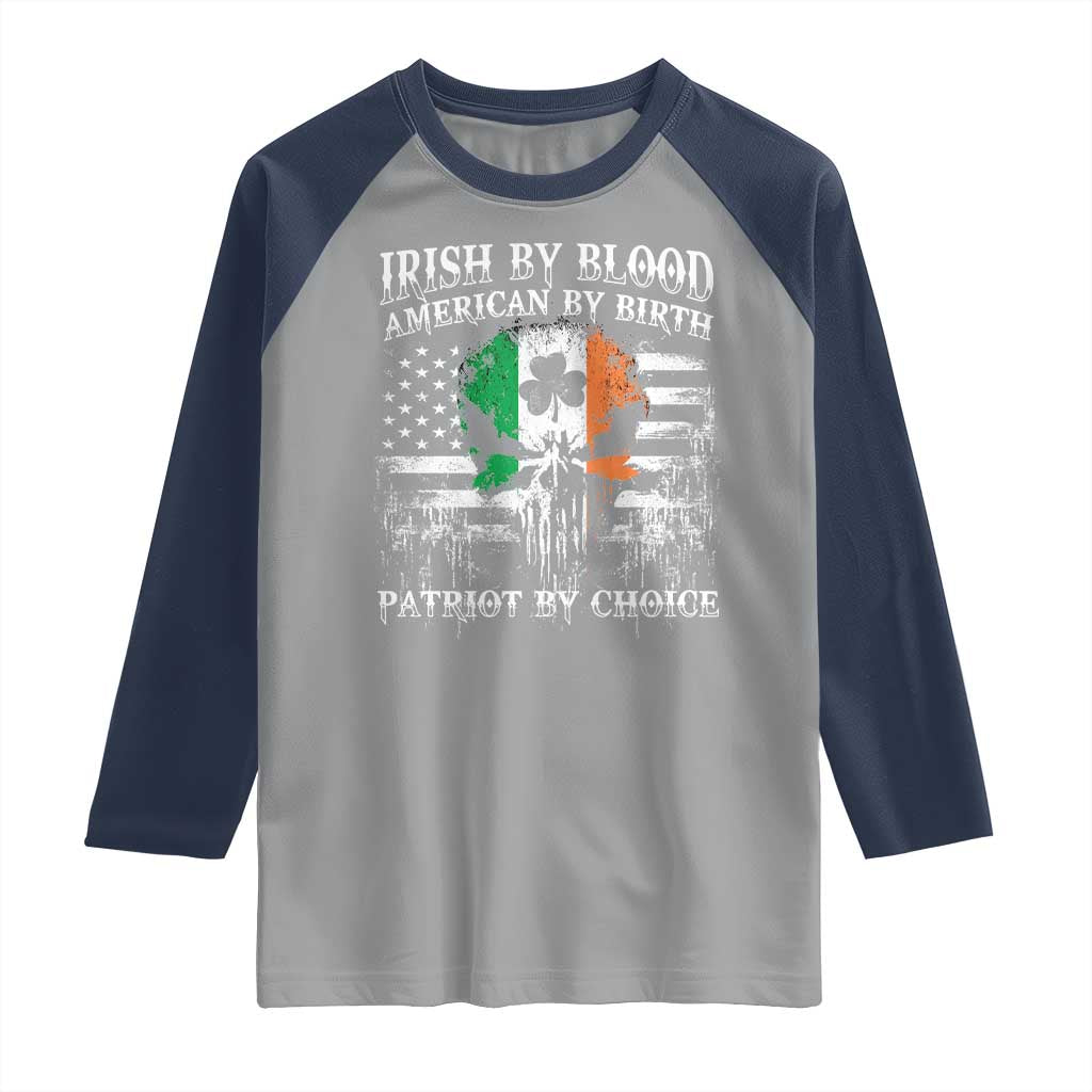 Irish American Raglan Shirt Irish By Blood American By Birth Patriot By Choice TS09 Sport Gray Navy Print Your Wear