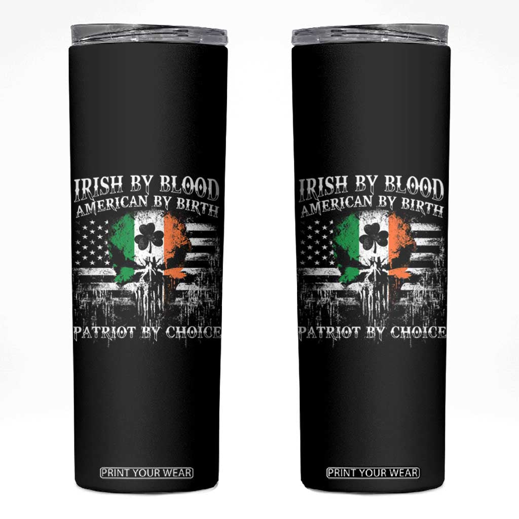 Irish American Skinny Tumbler Irish By Blood American By Birth Patriot By Choice TS09 Black Print Your Wear