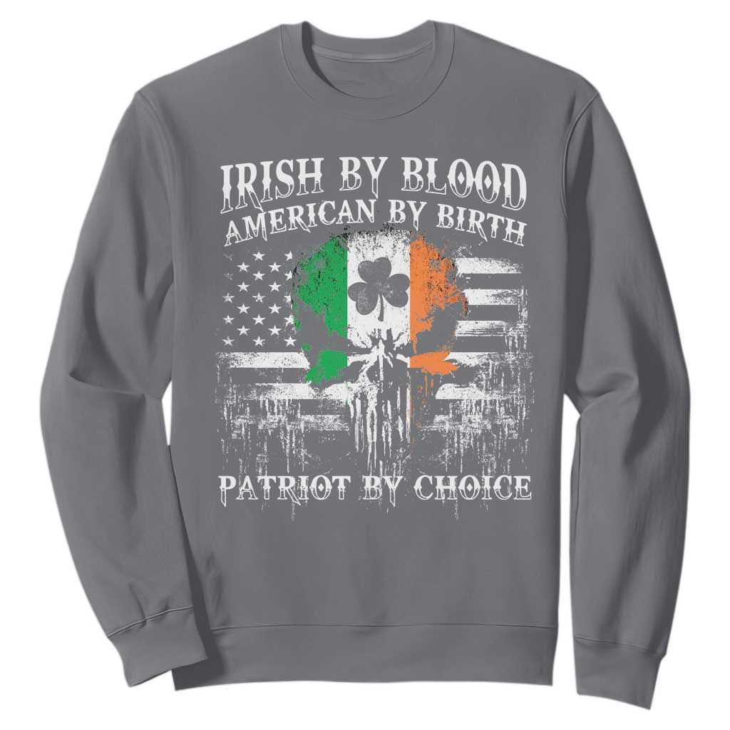 Irish American Sweatshirt Irish By Blood American By Birth Patriot By Choice TS09 Charcoal Print Your Wear
