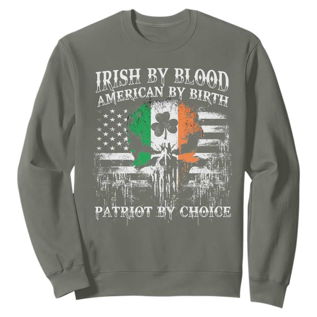 Irish American Sweatshirt Irish By Blood American By Birth Patriot By Choice TS09 Military Green Print Your Wear