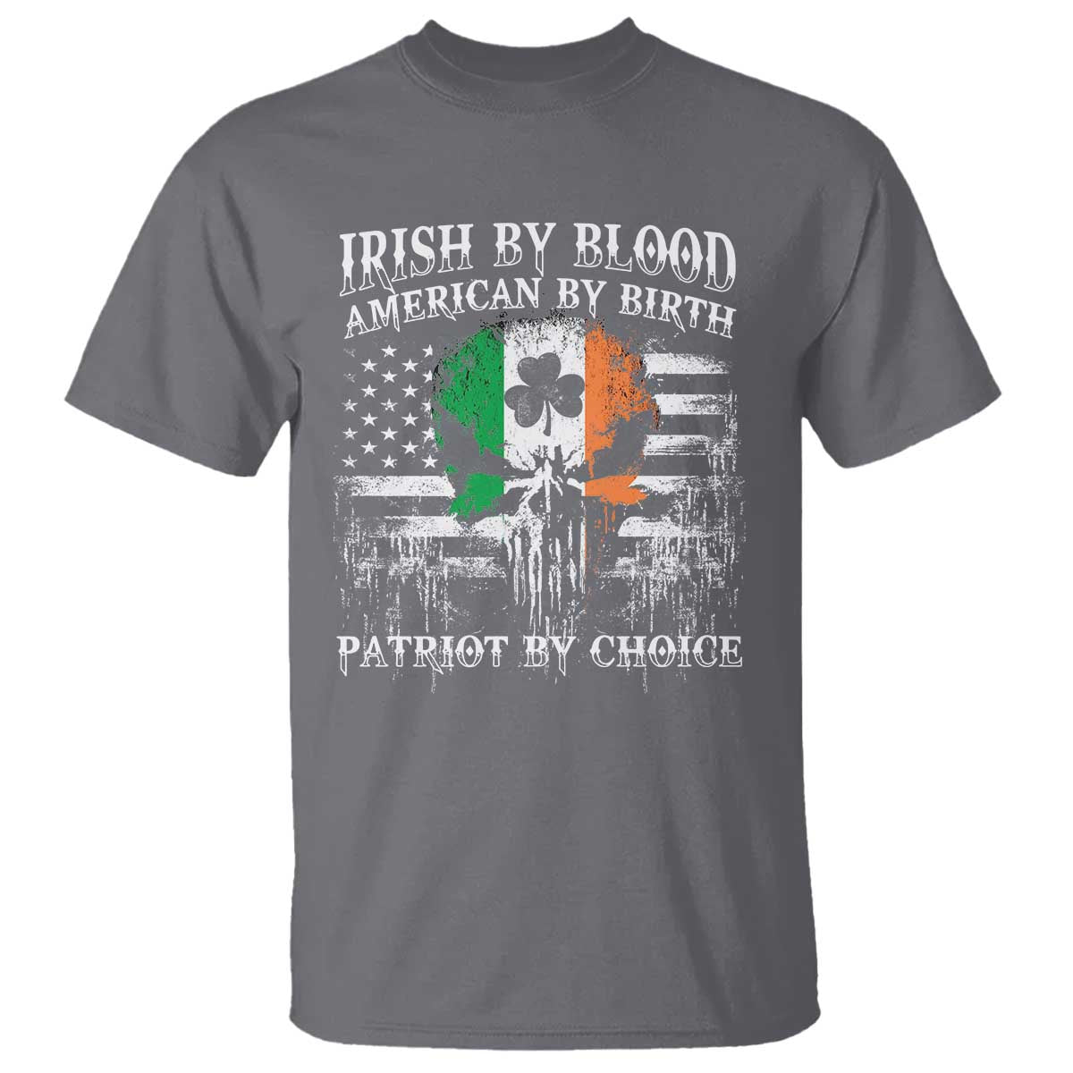 Irish American T Shirt Irish By Blood American By Birth Patriot By Choice TS09 Charcoal Print Your Wear