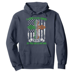 American By Birth Irish By The Grace Of God Hoodie TS09 Navy Print Your Wear