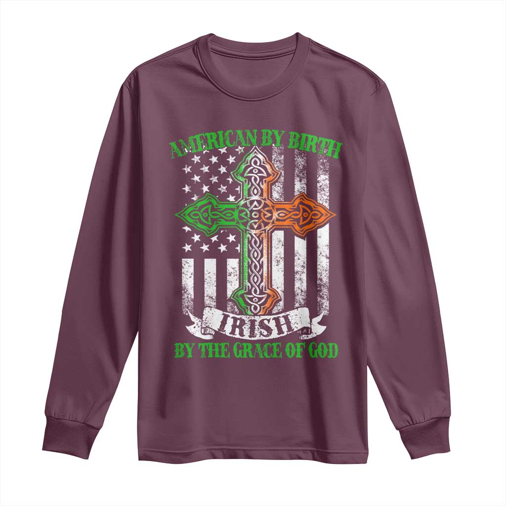 American By Birth Irish By The Grace Of God Long Sleeve Shirt TS09 Maroon Print Your Wear