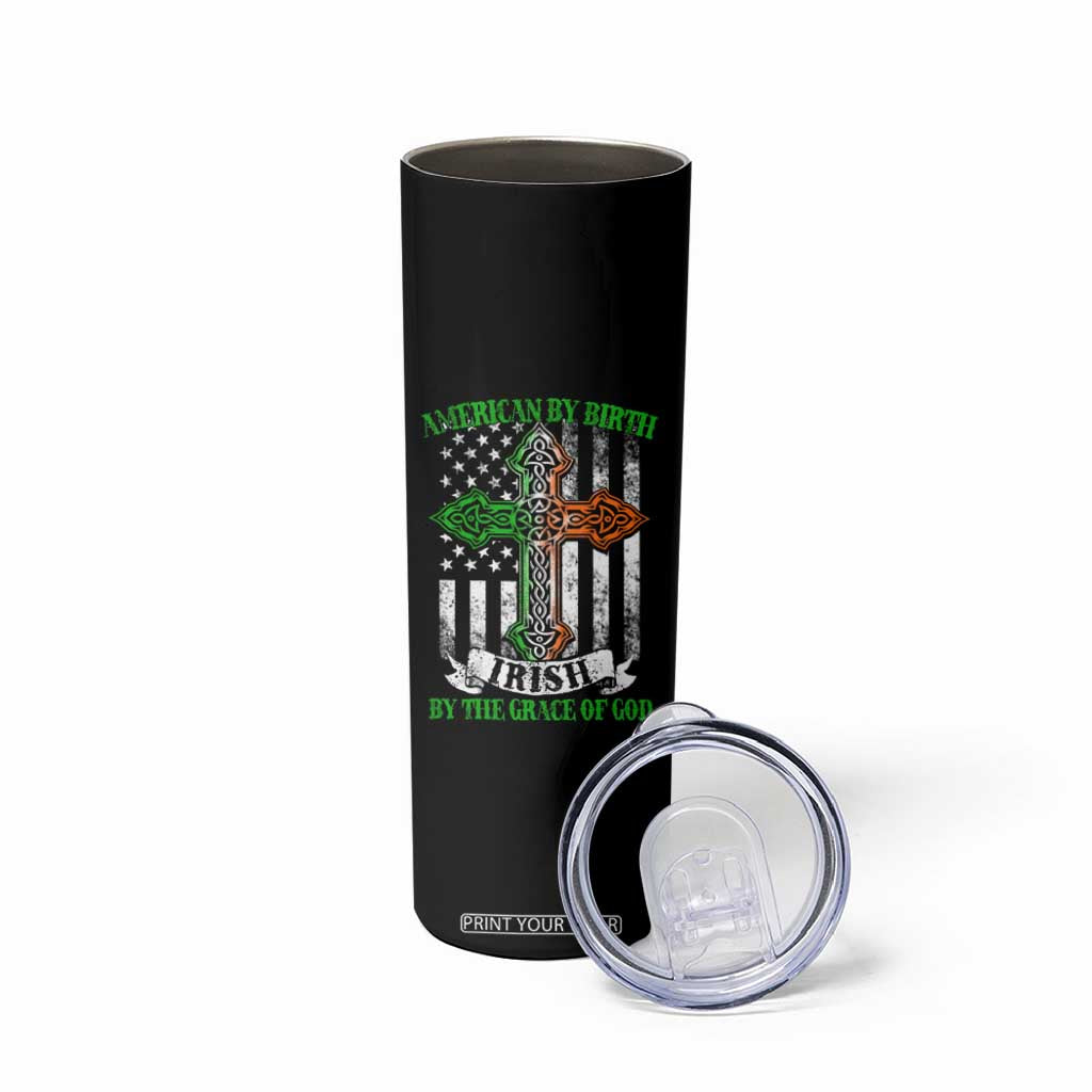 American By Birth Irish By The Grace Of God Skinny Tumbler TS09 Print Your Wear
