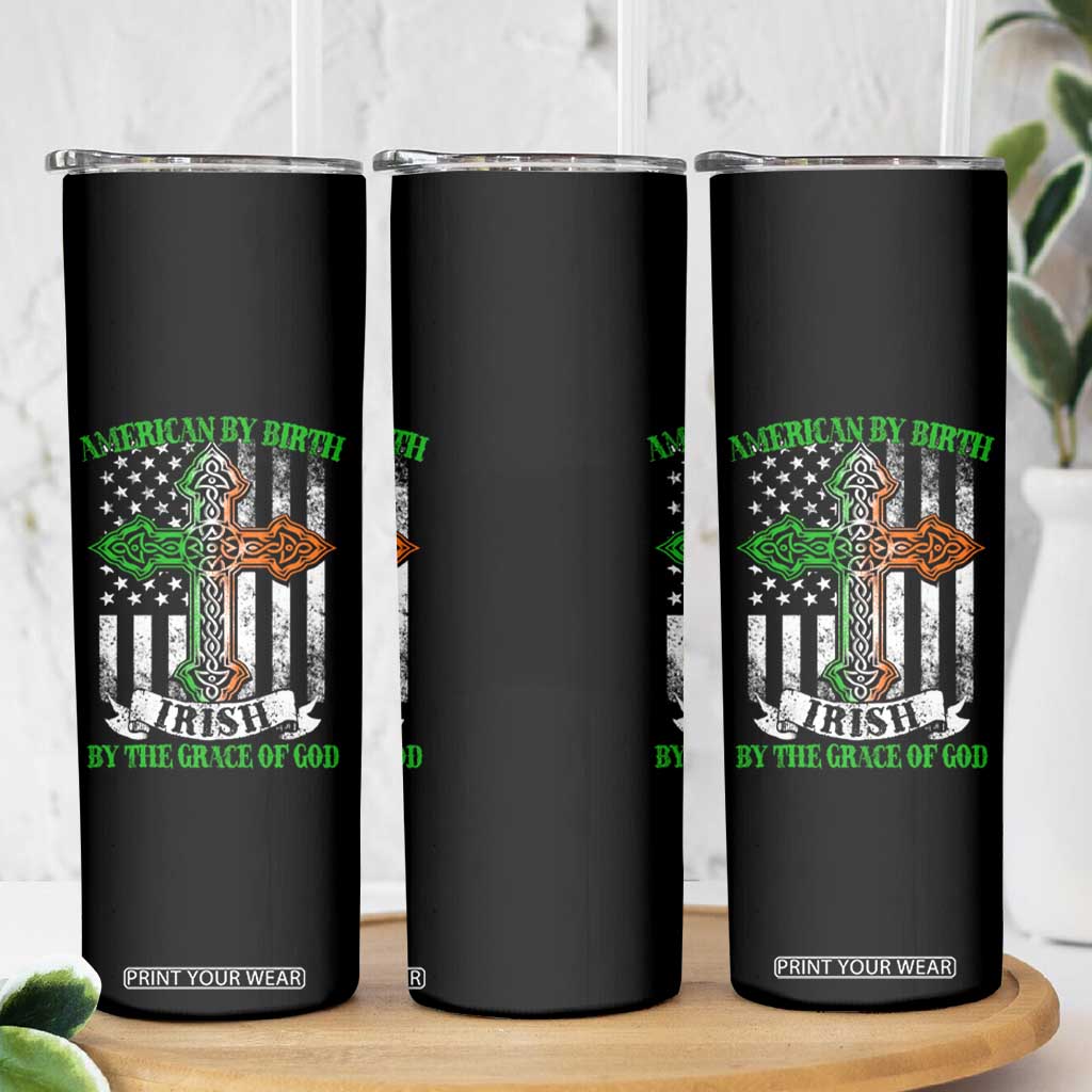 American By Birth Irish By The Grace Of God Skinny Tumbler TS09 Print Your Wear