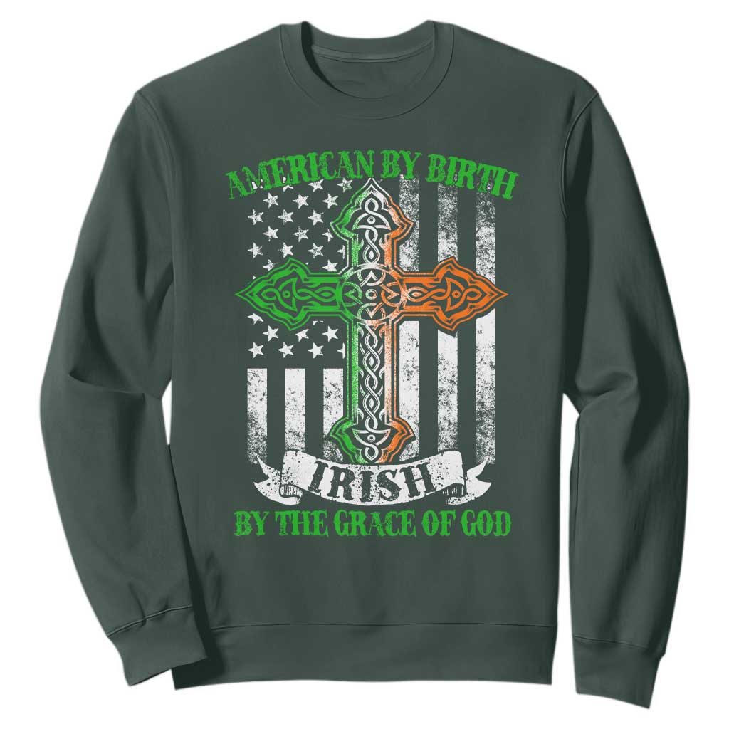 American By Birth Irish By The Grace Of God Sweatshirt TS09 Dark Forest Green Print Your Wear