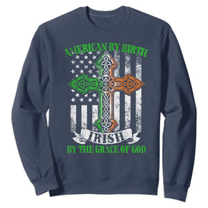 American By Birth Irish By The Grace Of God Sweatshirt TS09 Navy Print Your Wear