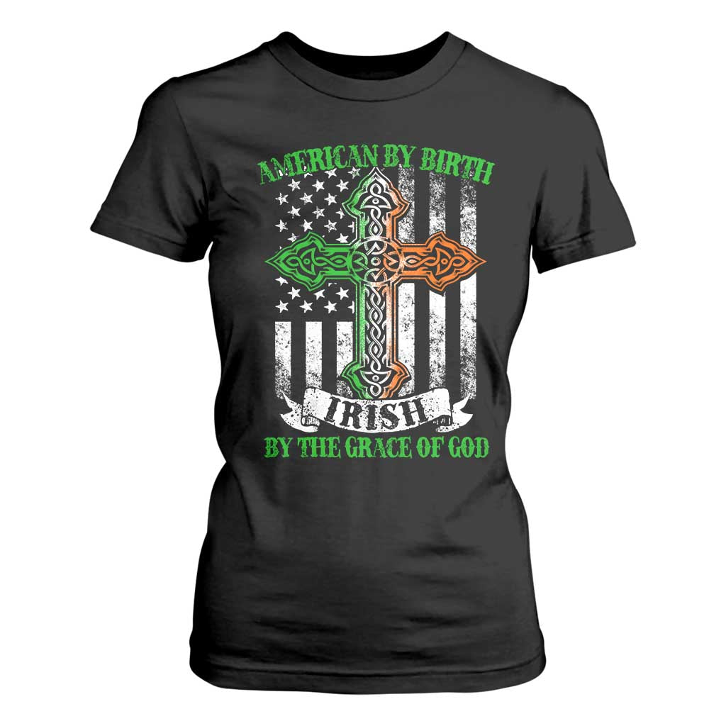 American By Birth Irish By The Grace Of God T Shirt For Women TS09 Black Print Your Wear