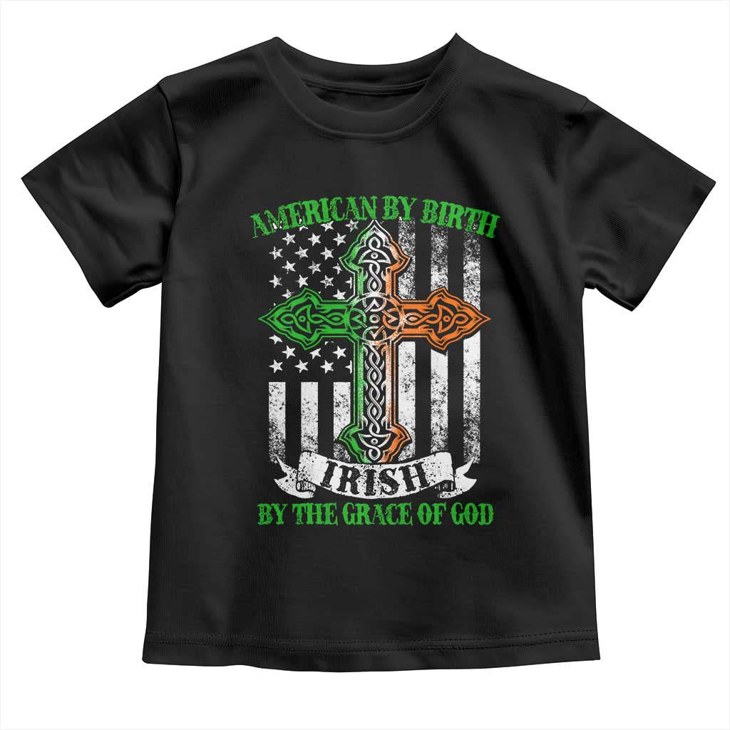 American By Birth Irish By The Grace Of God Toddler T Shirt TS09 Black Print Your Wear