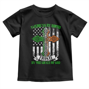 American By Birth Irish By The Grace Of God Toddler T Shirt TS09 Black Print Your Wear