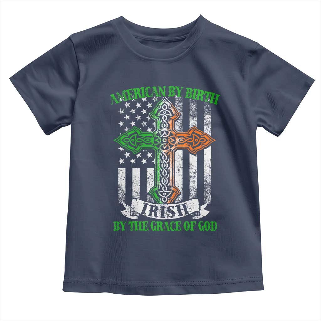 American By Birth Irish By The Grace Of God Toddler T Shirt TS09 Navy Print Your Wear
