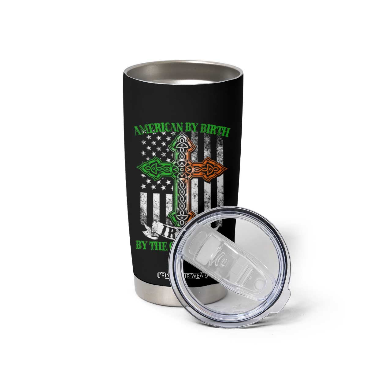 American By Birth Irish By The Grace Of God Tumbler Cup TS09 Print Your Wear