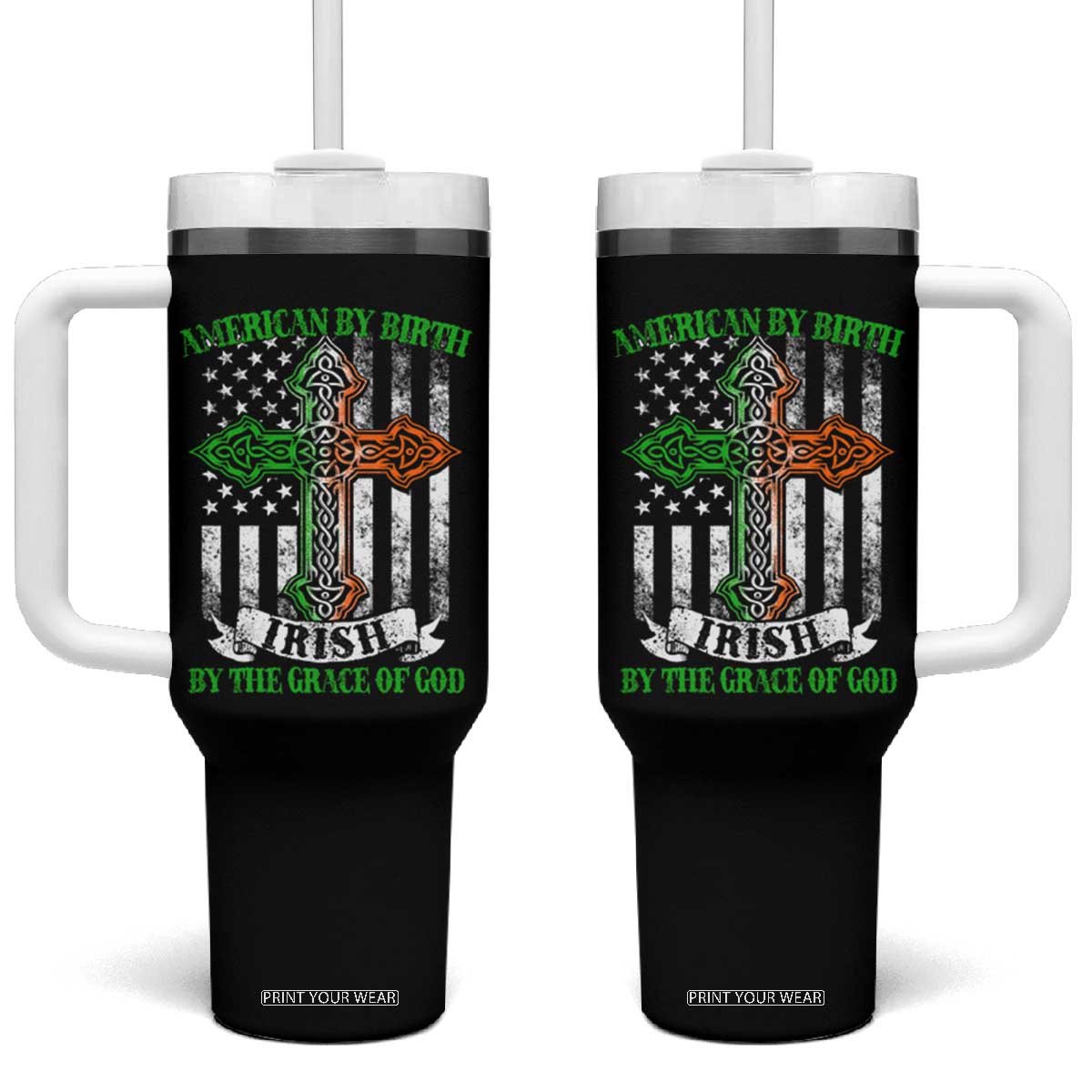 American By Birth Irish By The Grace Of God Tumbler With Handle TS09 One Size: 40 oz Black Print Your Wear