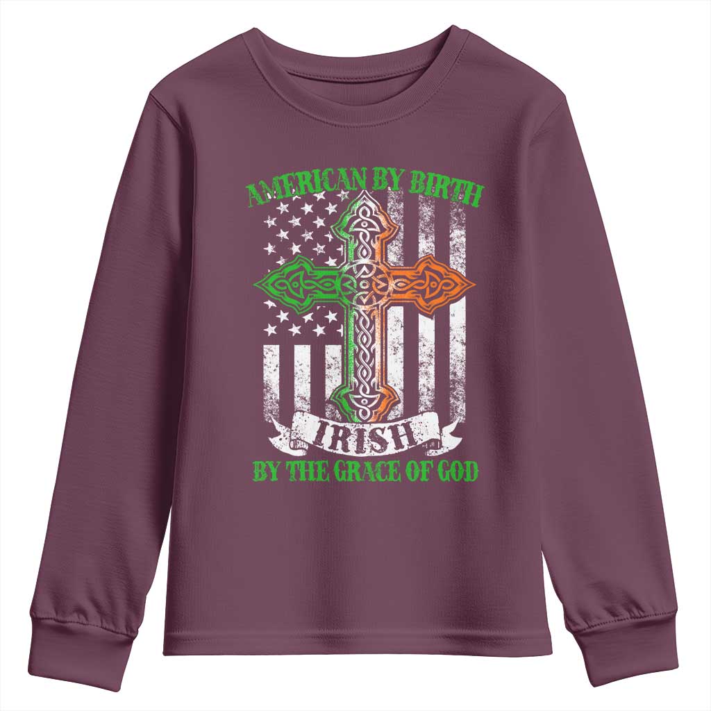 American By Birth Irish By The Grace Of God Youth Sweatshirt TS09 Maroon Print Your Wear