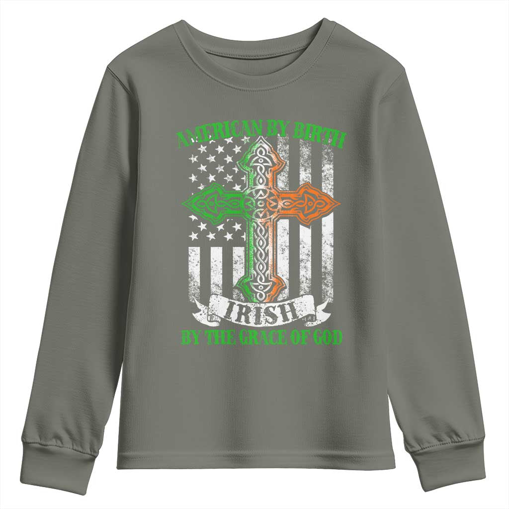 American By Birth Irish By The Grace Of God Youth Sweatshirt TS09 Military Green Print Your Wear