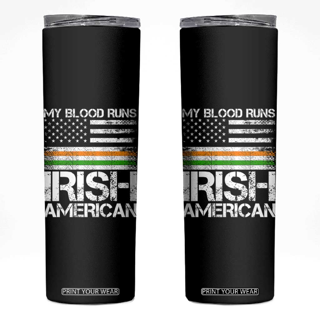 Irish American Pride Skinny Tumbler My Blood Runs Ireland America Flag TS09 Black Print Your Wear