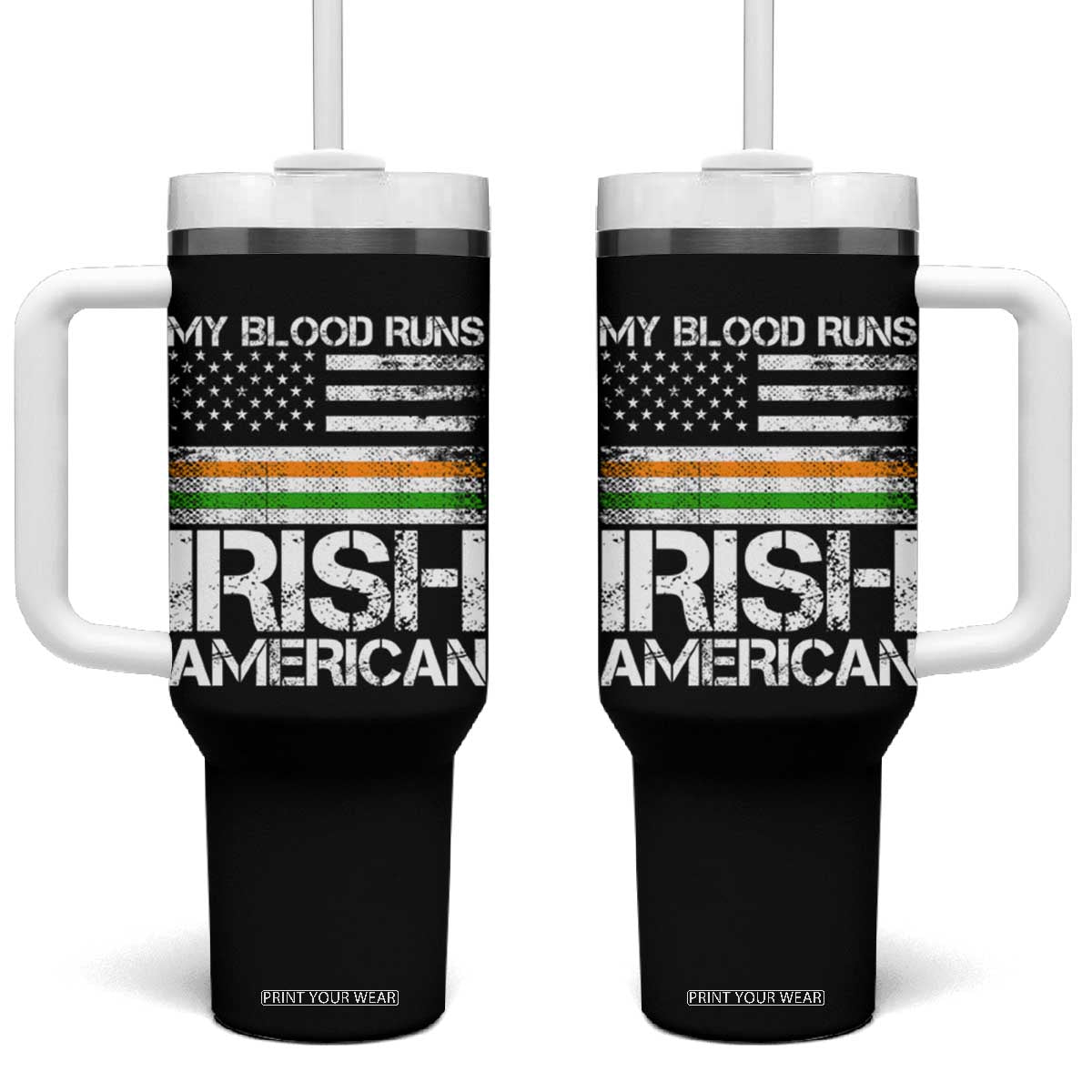 Irish American Pride Tumbler With Handle My Blood Runs Ireland America Flag TS09 One Size: 40 oz Black Print Your Wear