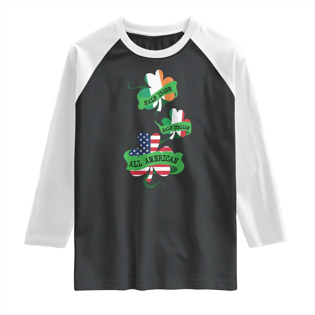 Half Irish Half Italian All American Raglan Shirt TS09 Black White Print Your Wear