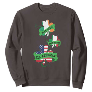 Half Irish Half Italian All American Sweatshirt TS09 Dark Chocolate Print Your Wear