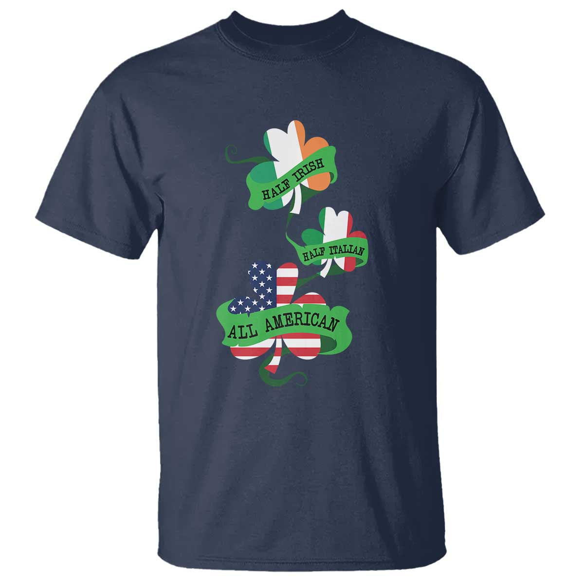 Half Irish Half Italian All American T Shirt TS09 Navy Print Your Wear