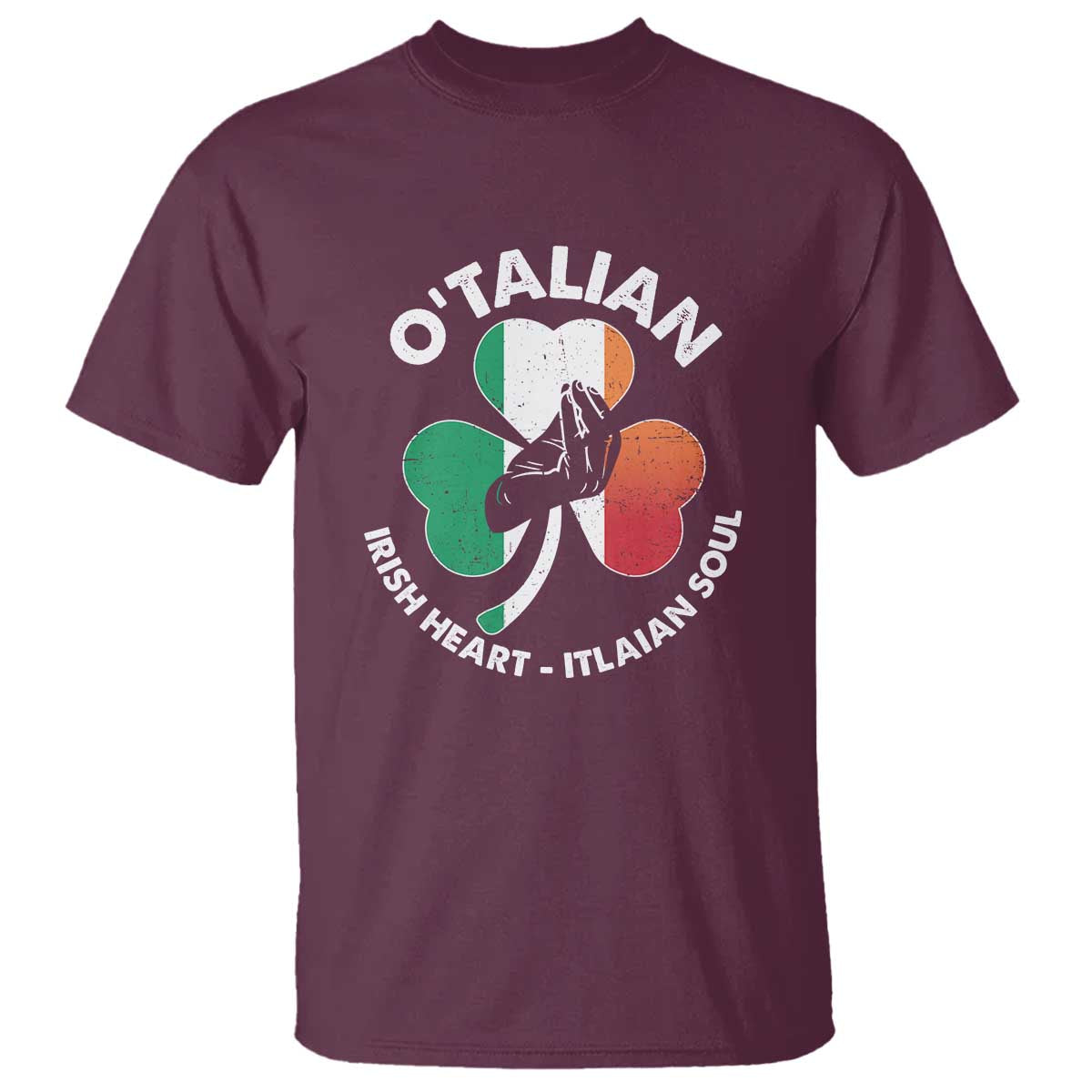 Italian Irish O'talian St. Patrick's Day T Shirt TS09 Maroon Print Your Wear