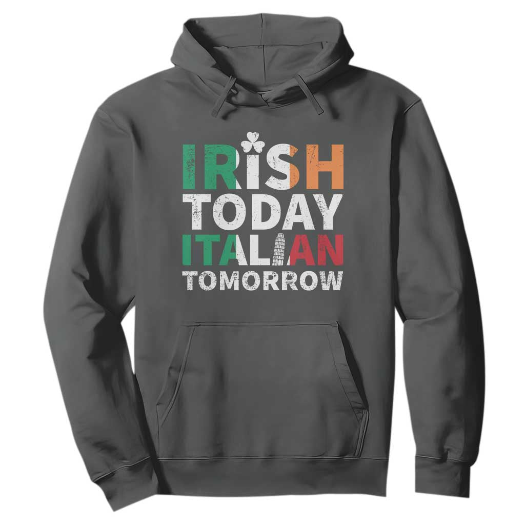 Funny St. Patrick's Day Hoodie Irish Today Italian Tomorrow TS09 Dark Heather Print Your Wear