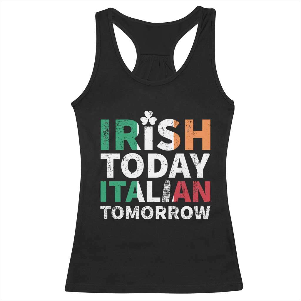 Funny St. Patrick's Day Racerback Tank Top Irish Today Italian Tomorrow TS09 Black Print Your Wear